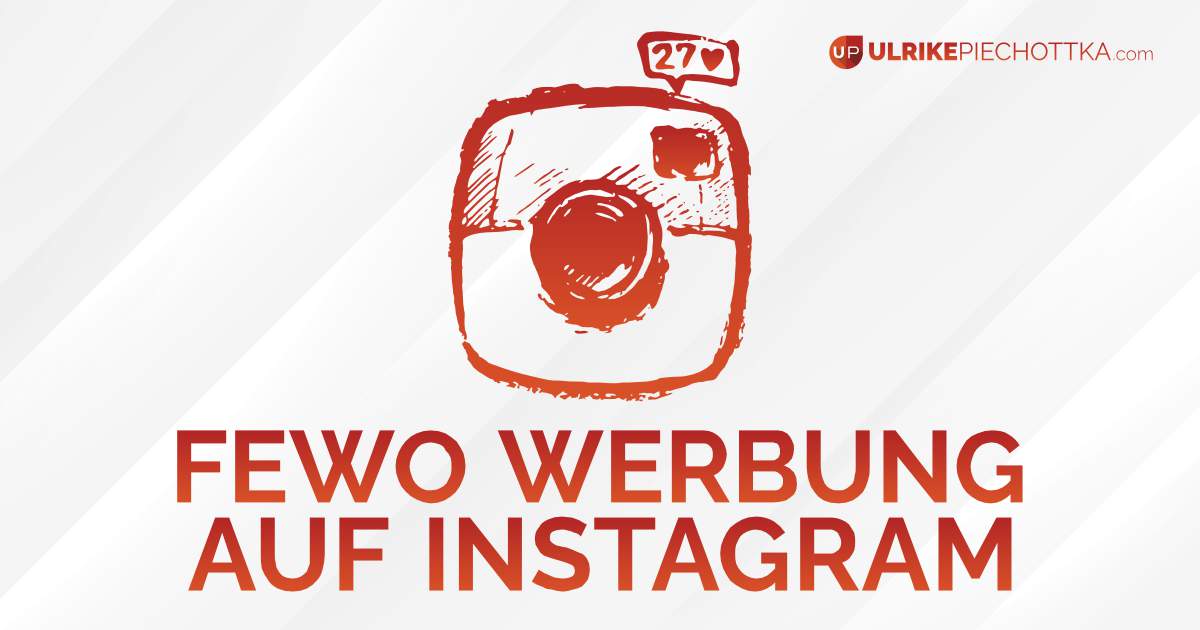 Fewo Werbung auf Instagram - Mehr Gäste mit Instagram?